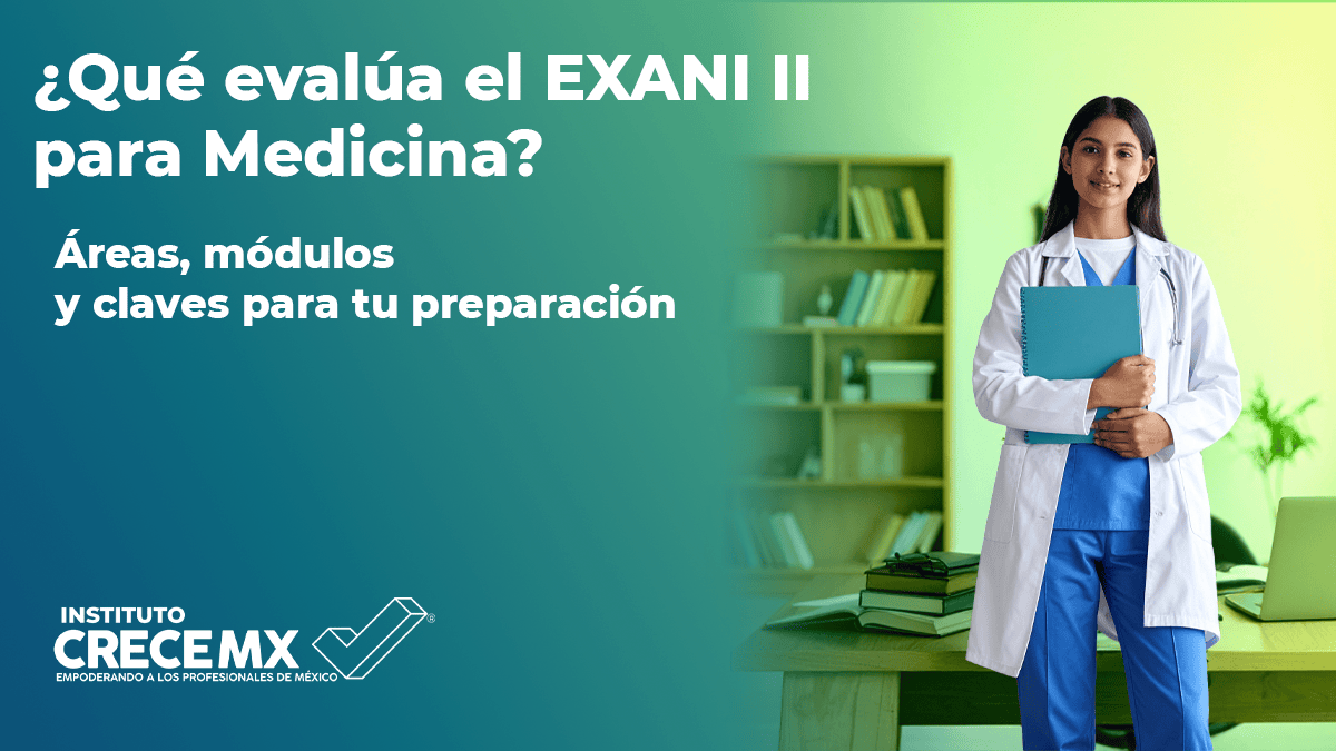¿Quieres ingresar a Medicina y no sabes qué evalúa el EXANI II?